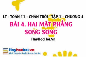 Định lí Thales trong không gian, tính chất và điều kiện để hai mặt phẳng song song? Toán 11 chân trời Tập 1 chương 4 Bài 4